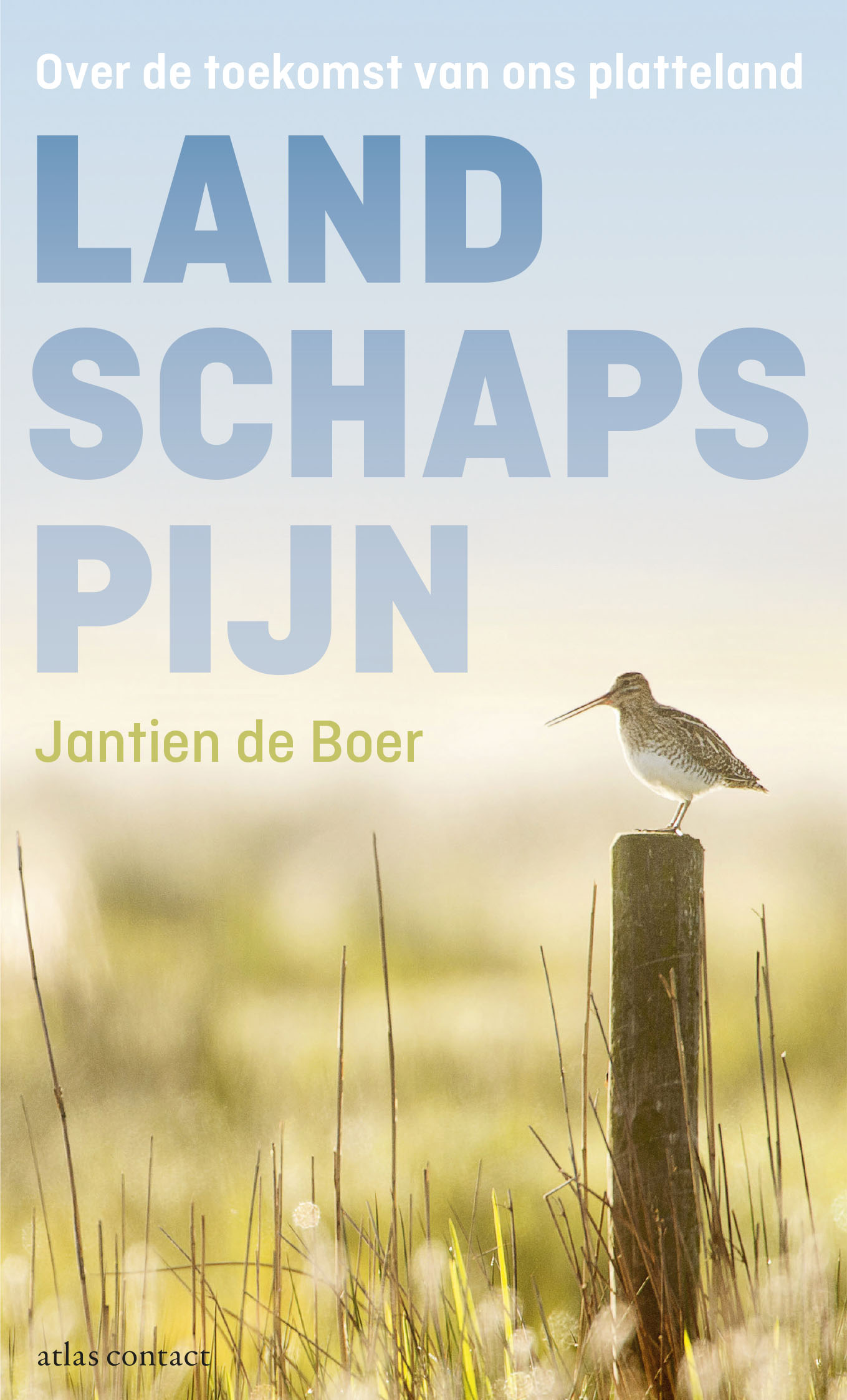 Landschapspijn | Jantien de Boer 9789045033907 Jantien de Boer Atlas-Contact   Natuurgidsen Nederland