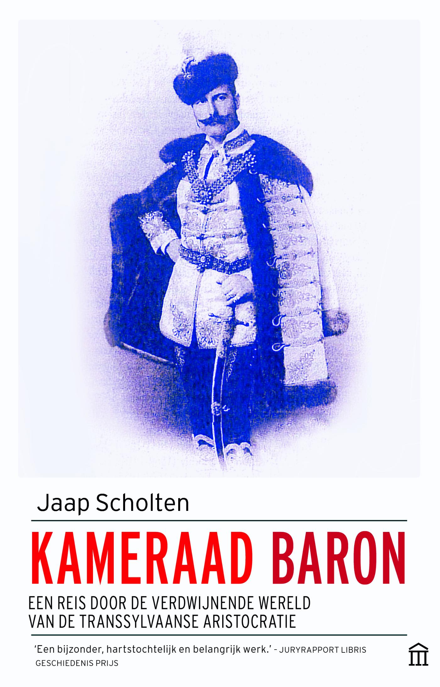 Kameraad Baron 9789046705698 Jaap Scholten Olympus   Reisverhalen & literatuur Hongarije, Roemenië, Moldavië