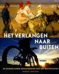 Het Verlangen Naar Buiten 9789046805121 Marcel van Ool Nieuw Amsterdam   Historische reisgidsen, Landeninformatie Nederland