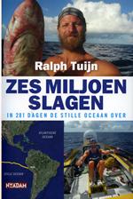 Zes miljoen slagen 9789046805251 Ralph Tuijn Nieuw Amsterdam   Watersportboeken Pacifische Oceaan (Pacific)