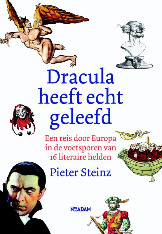 Dracula heeft echt geleefd 9789046817278 Pieter Steinz Nieuw Amsterdam   Reisverhalen & literatuur Europa