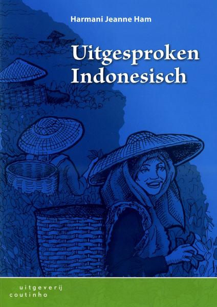 Uitgesproken Indonesisch 9789046901816 Ham Coutinho   Taalgidsen en Woordenboeken Indonesië