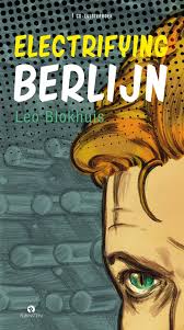 Electrifying Berlin | Leo Blokhuis 9789047621195 Leo Blokhuis Rubinstein Luisterboeken  Landeninformatie Berlijn