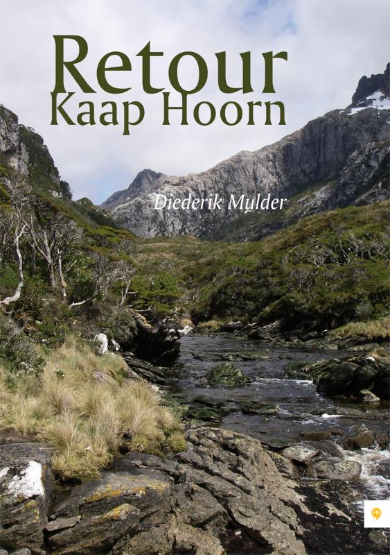 Retour Kaap Hoorn 9789048422791 Diederik Mulder Free Musketeers   Reisverhalen Zuid-Amerika (en Antarctica)