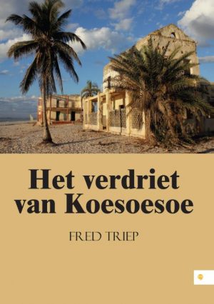 Het verdriet van Koesoesoe 9789048438723 Fred Triep Free Musketeers   Reisverhalen & literatuur Madagascar