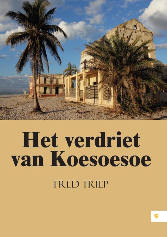 Het verdriet van Koesoesoe 9789048438723 Fred Triep Free Musketeers   Reisverhalen Madagascar