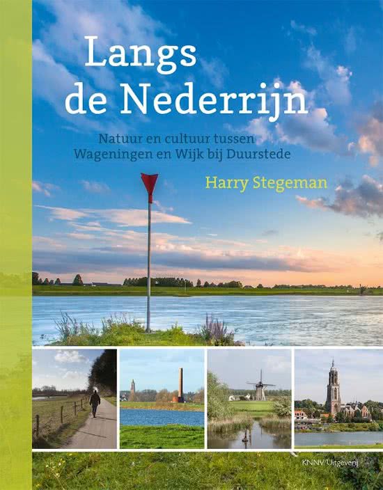 Langs de Nederrijn | Harry Stegeman 9789050115896 Harry Stegeman KNNV   Historische reisgidsen, Landeninformatie, Natuurgidsen Arnhem en de Veluwe, Nijmegen en het Rivierengebied