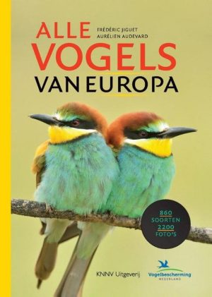 Alle Vogels van Europa | Frédéric Jiguet, Aurélien Audevard 9789050115940 Frédéric Jiguet, Aurélien Audevard KNNV   Natuurgidsen, Vogelboeken Europa