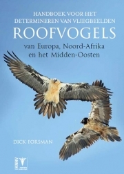 Handboek voor het determineren van vliegbeelden van roofvogels 9789050116022 Dick Forsman KNNV   Natuurgidsen, Vogelboeken Europa