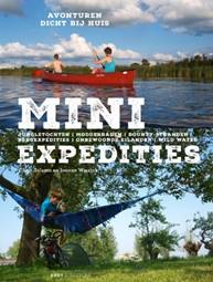 Mini Expedities | avonturen dicht bij huis 9789050116893 Claar Talsma, Joanne Wissink KNNV   Reisgidsen, Reizen met kinderen Nederland