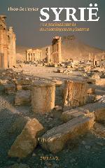 Syrië | Een geschiedenis in ontmoetingen en plaatsen * 9789054601562 Theo de Feyter Bulaaq   Historische reisgidsen, Landeninformatie Syrië, Irak