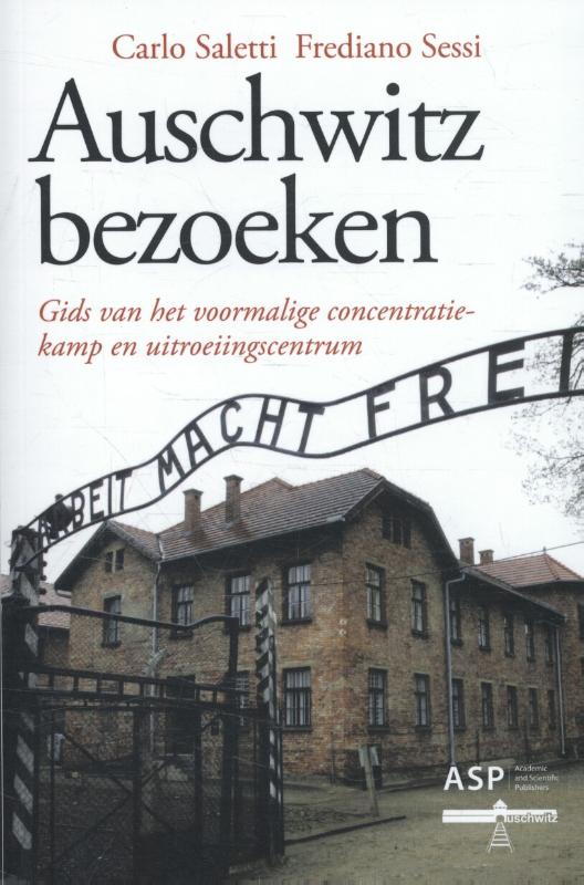 Auschwitz bezoeken 9789057185069 Carlo Saletti ASP   Historische reisgidsen, Reisgidsen Krakau, Poolse Tatra, Zuid-Polen