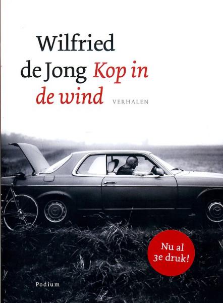 Kop in de wind 9789057595202 Wilfried de Jong Podium   Fietsreisverhalen Wereld als geheel