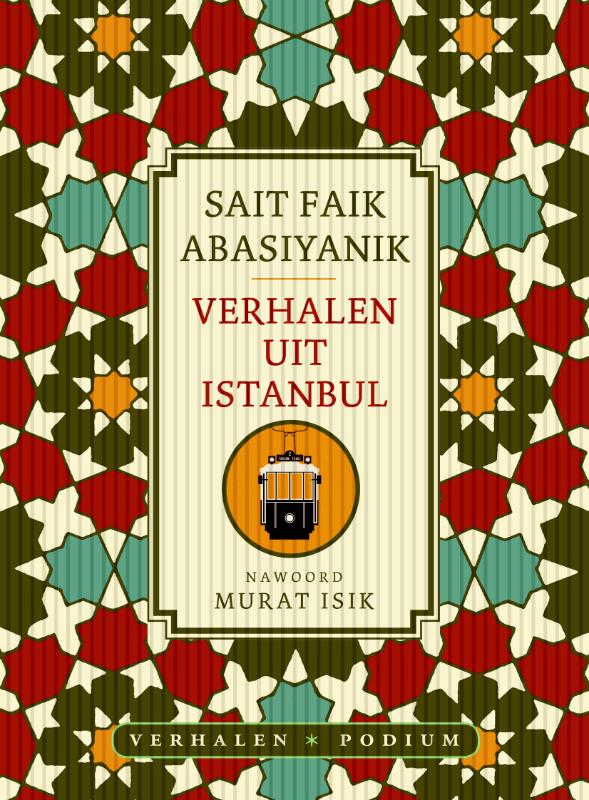 Verhalen uit Istanbul 9789057596575 Sait Faik Abasiyanik Podium   Reisverhalen Istanbul