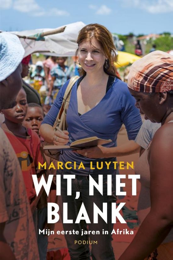 Wit, niet blank | Marcia Luyten 9789057598982 Marcia Luyten Podium   Landeninformatie, Reisverhalen Afrika