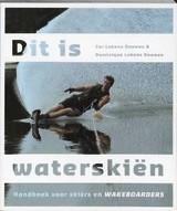Dit is waterskiën 9789064104183 Douwes Hollandia   Watersportboeken Reisinformatie algemeen