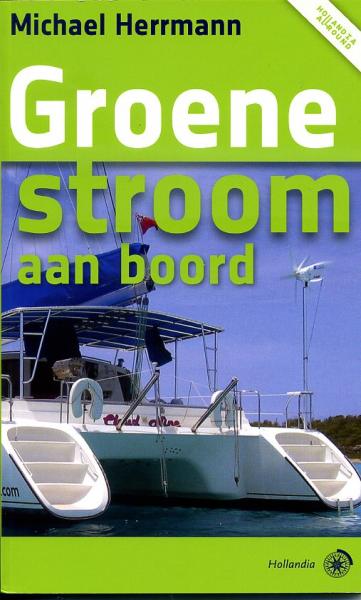 Groene stroom aan boord 9789064105067 Michael Herrmann Hollandia   Watersportboeken Reisinformatie algemeen