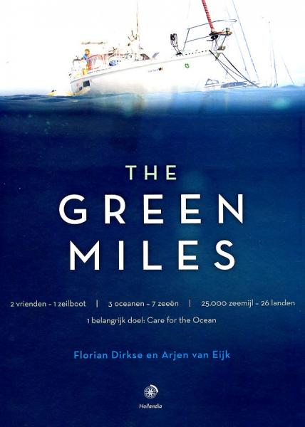 The Green Miles 9789064105234 Florian Dirkse en Arjen van Eijk Hollandia   Watersportboeken Reisinformatie algemeen