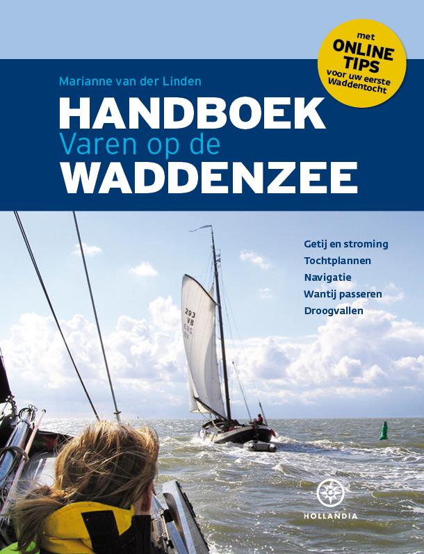 Handboek varen op de Waddenzee 9789064106156 Marianne van der Linden Hollandia   Watersportboeken Waddeneilanden en Waddenzee