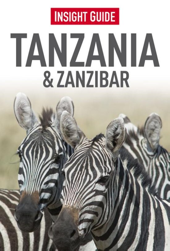 Insight Guide Tanzania & Zanzibar | reisgids (Nederlandstalig) 9789066554719  Cambium Insight Guides/ Ned.  Reisgidsen Tanzania, Zanzibar