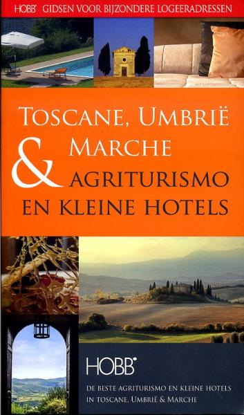 Agriturismo en Kleine Hotels Toscane, Umbrie & Mar 9789077090367  Spalder & Novell Jeffers. HOBB-Gidsen  Hotelgidsen Midden-Italië