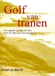 Golf van tranen 9789077557204 Robin de Bruin Totemboek   Reisverhalen Thailand