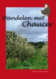 Wandelen met Chaucer * 9789077557983 Anneke Hesp Underway / Totemboek   Lopen naar Rome, Wandelgidsen Zuidoost-Engeland