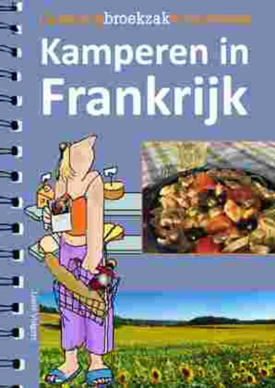 Kamperen in Frankrijk 9789078094333 Liane Volgers Stili Novi   Culinaire reisgidsen Frankrijk