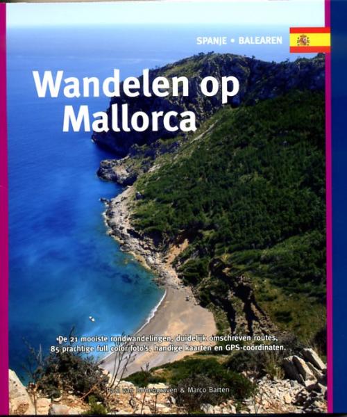 Wandelen op Mallorca * 9789078194118 Paul van Bodengraven en Marco Barten Smaakmakers / One Day Walks   Wandelgidsen Mallorca