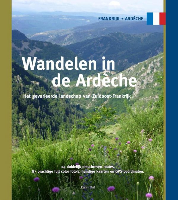 Wandelen in de Ardèche 9789078194279 Karin Out Smaakmakers / One Day Walks   Wandelgidsen Ardèche, Drôme