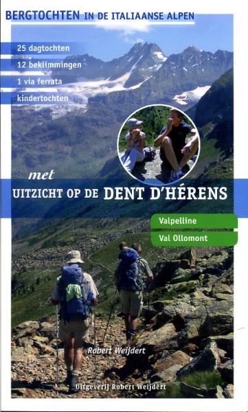Met uitzicht op de Dent d'Hérens 9789080602090 Robert Weijdert Robert Weijdert   Wandelgidsen Aosta, Gran Paradiso