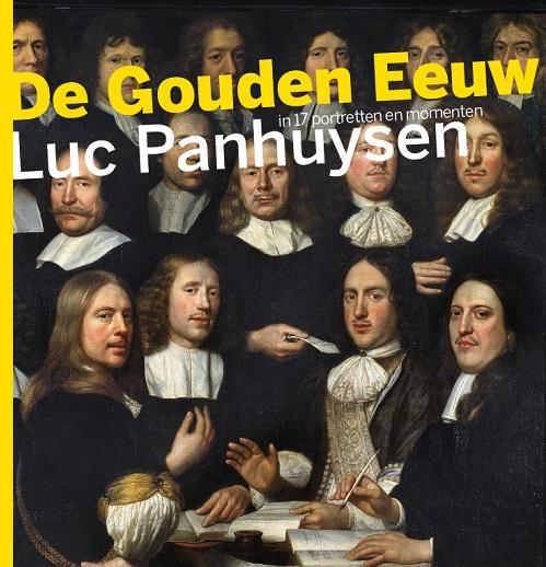 De Gouden Eeuw 9789085714248 Luc Panhuysen (Historisch Nieuwsblad) Veen   Landeninformatie Nederland