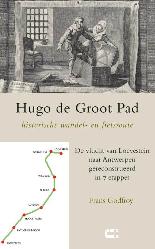 Hugo de Groot Pad 9789086841561 Frans Godfroy IJzer   Historische reisgidsen, Wandelgidsen Nederland