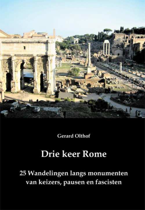 Drie keer Rome | Gerard Olthof 9789087596620 Gerard Olthof U2pi   Reisgidsen, Wandelgidsen Rome, Lazio