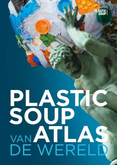Plastic soup atlas van de wereld | Michiel Roscam Abbing 9789088030956 Michiel Roscam Abbing Schuyt   Natuurgidsen, Wegenatlassen Zeeën en oceanen