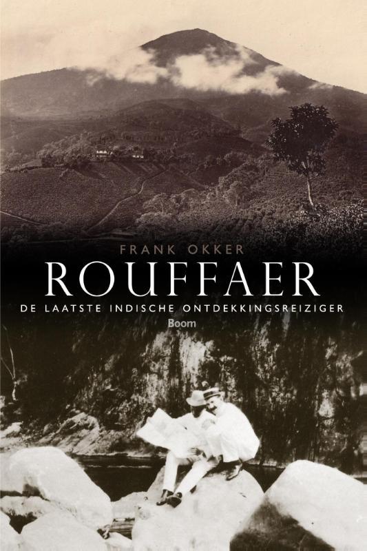 Rouffaer | Frank Okker 9789089534767 Frank Okker Boom   Historische reisgidsen, Reisverhalen Indonesië