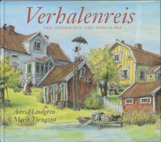 Verhalenreis | Astrid Lindgren, Marit Törnqvist 9789089670632 Astrid Lindgren, Marit Törnqvist Hoogland & Van Klaveren   Kinderboeken, Reisverhalen Wereld als geheel