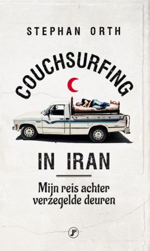 Couchsurfing in Iran | Stefan Orth 9789089758217 Stefan Orth Just Publishers   Reisverhalen & literatuur Iran