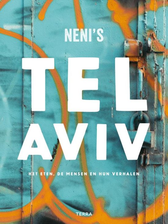 Neni's Tel Aviv | eten, mensen en verhalen 9789089897886 Haya Molcho Terra   Culinaire reisgidsen Israël, Palestina
