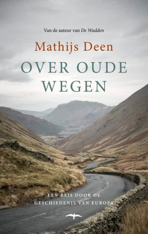 Over Oude Wegen | Mathijs Deen 9789400405158 Mathijs Deen Thomas Rap   Historische reisgidsen, Landeninformatie Europa