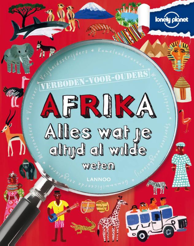 Afrika | alles wat je altijd al wilde weten 9789401413824  Lannoo Lonely Planet  Kinderboeken, Reisgidsen Afrika