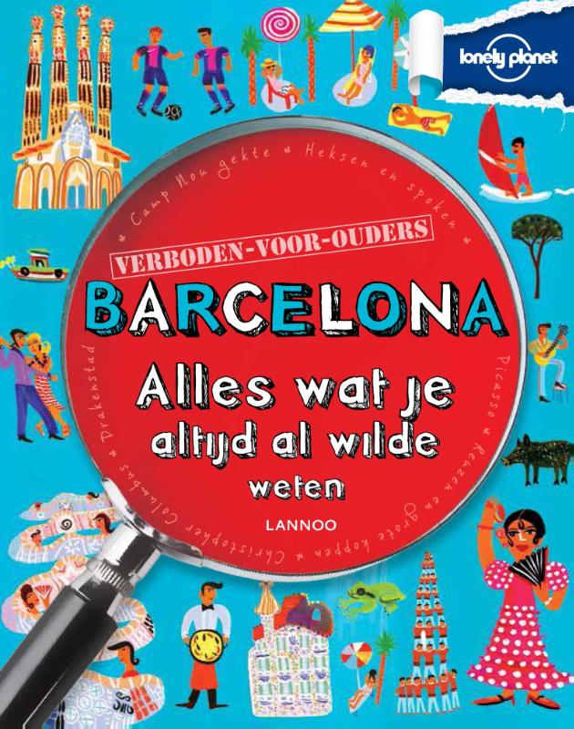 Barcelona | alles wat je altijd al wilde weten 9789401418607  Lannoo Lonely Planet  Kinderboeken, Reisgidsen Barcelona