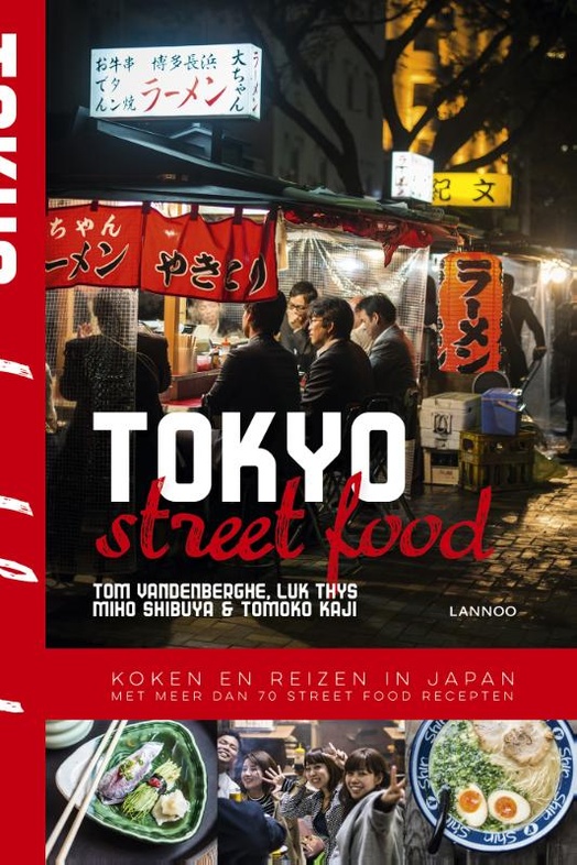 Tokyo Street Food | Tom Vandenberghe 9789401437486 Tom Vandenberghe Lannoo   Culinaire reisgidsen Tokyo