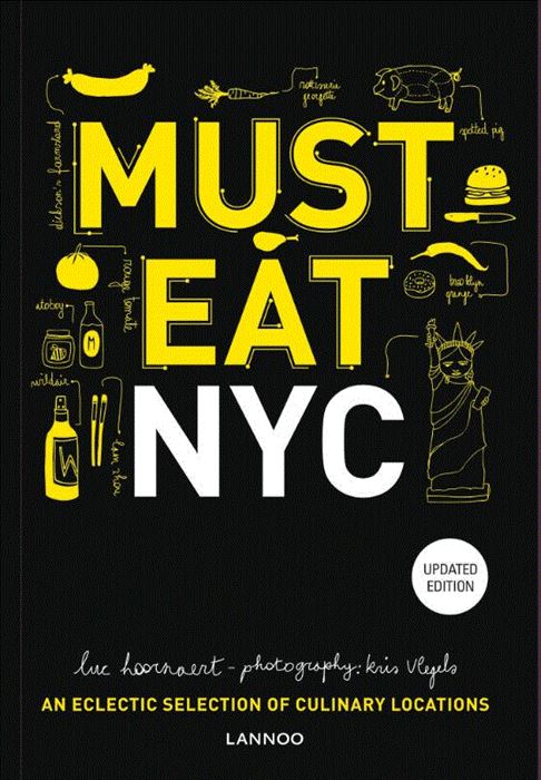 Must Eat New York 9789401443852 Luc Hoornaert Lannoo   Restaurantgidsen New York, Pennsylvania, Washington DC