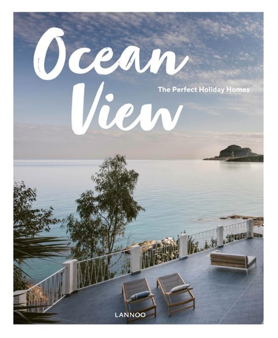 Ocean View - the perfect holiday homes 9789401447607  Lannoo   Hotelgidsen Wereld als geheel