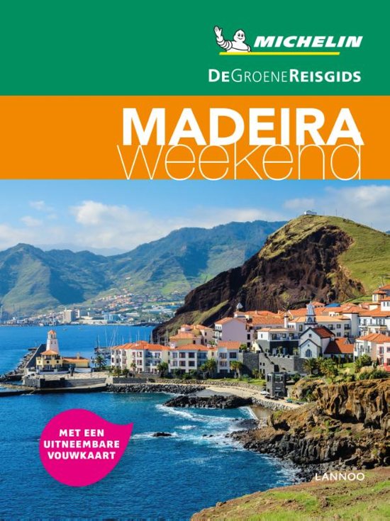 Michelin Groene Reisgids Weekend Madeira 9789401448772  Michelin Michelin Groene Gids Weekend  Reisgidsen Madeira
