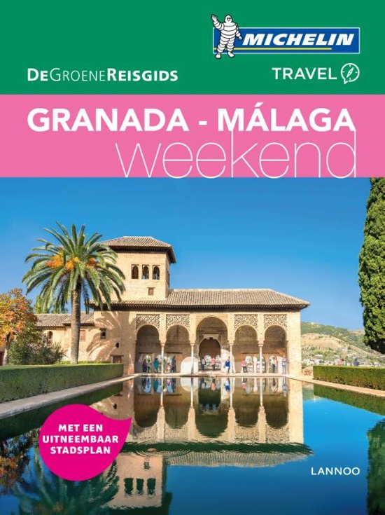 Michelin Groene Reisgids Weekend Granada en Malaga 9789401448796  Michelin Michelin Groene Gids Weekend  Reisgidsen Prov. Málaga & Granada, Grazalema, Sierra Nevada