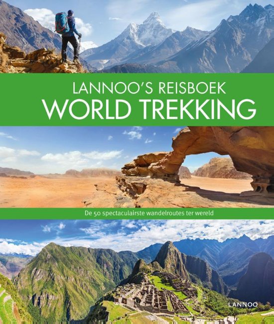 Lannoo's reisboek: World Trekking 9789401450249  Lannoo   Meerdaagse wandelroutes, Wandelgidsen Wereld als geheel