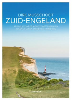 Zuid-Engeland | Dirk Musschoot (reisgids) 9789401450256  Lannoo   Reisgidsen Zuidoost-Engeland