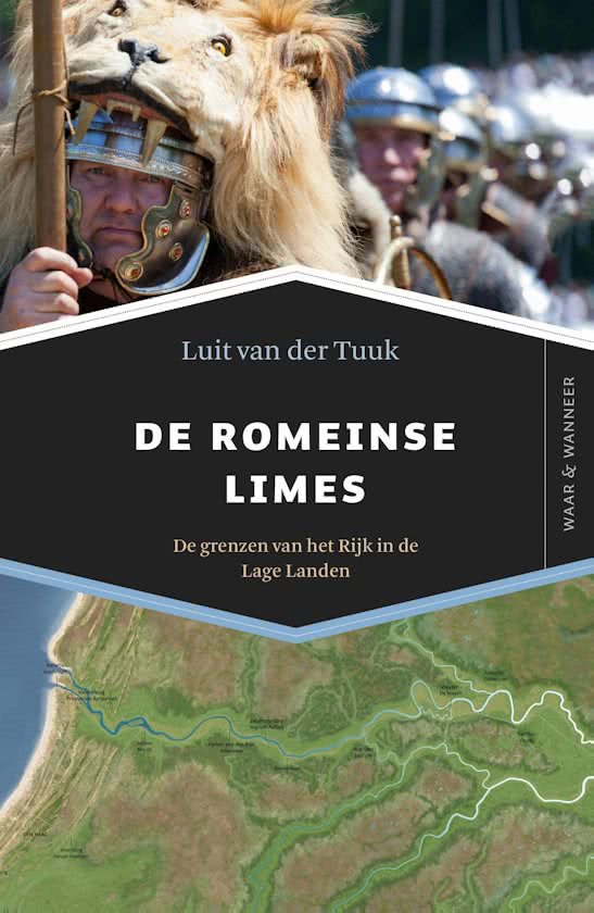 De Romeinse limes 9789401911368 Luit van der Tuuk Omniboek   Historische reisgidsen, Landeninformatie Nederland